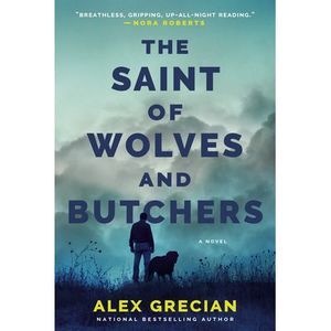 The Saint of Wolves and Butchers -- Alex Grecian
